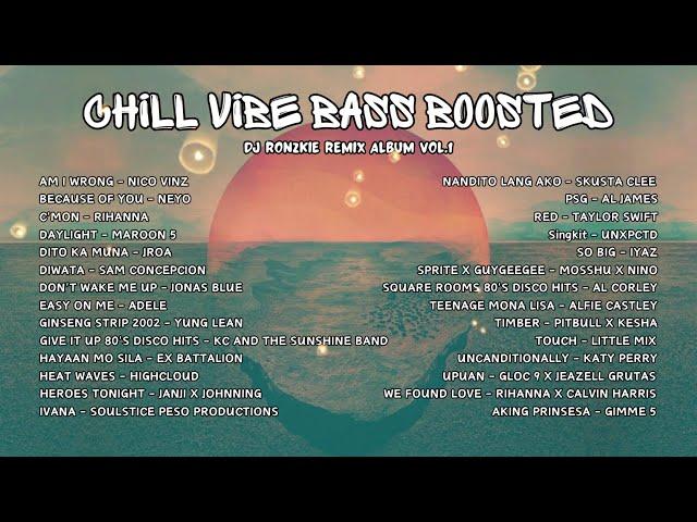 Chill Vibe Bass Boosted Vol.1 Album Dj Ronzkie Remix #bassboosted #tiktokviral