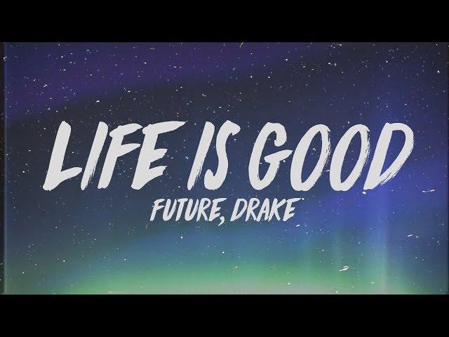 Future - Life Is Good (Lyrics) ft. Drake