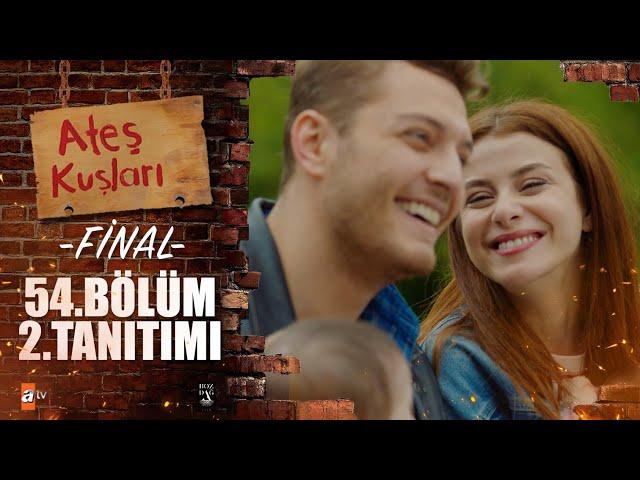 Ateş Kuşları 54. Bölüm 2. Tanıtımı / FİNAL