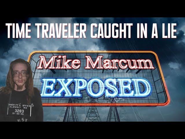 EXPOSED! Michael "Mad Man" Marcum Time Traveler HOAX REVEALED