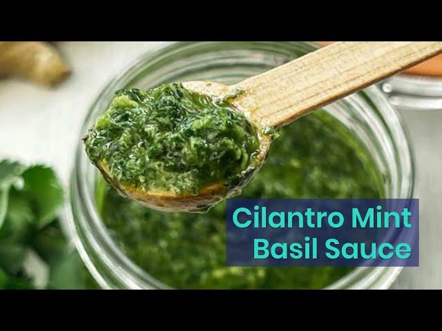 Cilantro Mint Basil Sauce