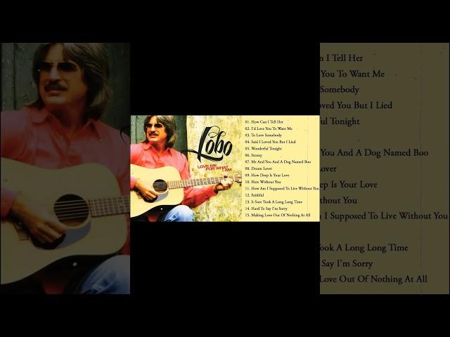 Best Songs Of Lobo │Lobo Greatest Hits Full Collection 2023 #shorts