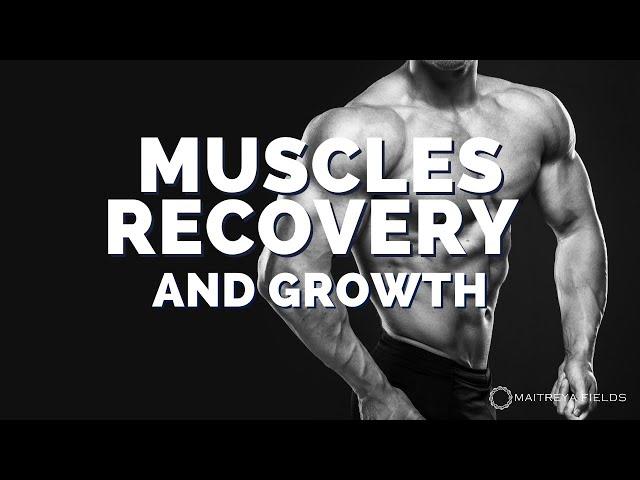 Muscles recovery and growth / Energetically Programmed Audio / Maitreya Reiki™