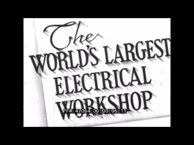 GENERAL ELECTRIC WORLD'S LARGEST ELECTRICAL WORKSHOP 47064