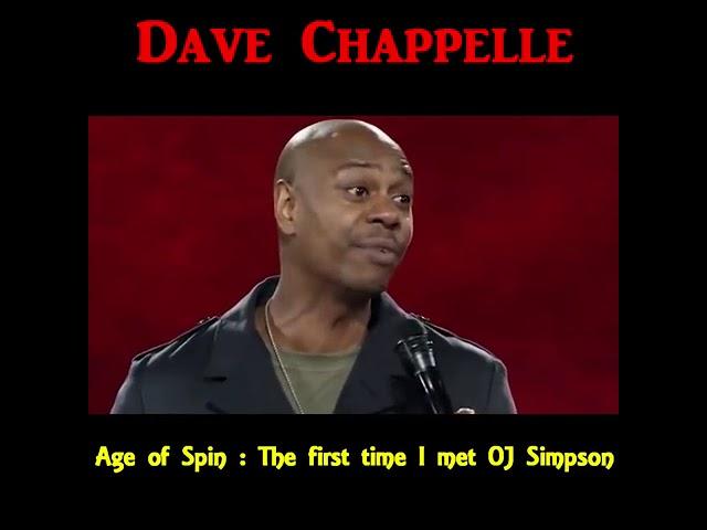 Dave Chappelle   The first time I met OJ Simpson