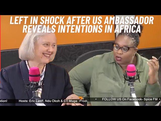 US Ambassador reveals why America wants Africa and Kenya as the puppet