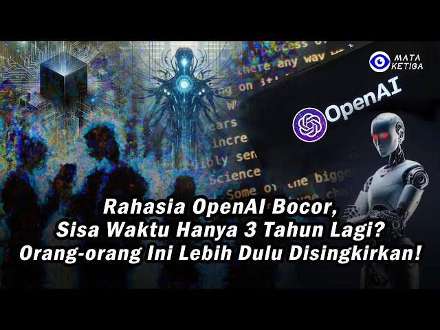 Rahasia OpenAI Bocor: Sisa Waktu hanya 3 Tahun lagi? ! Orang-orang ini Lebih Dulu Disingkirkan...