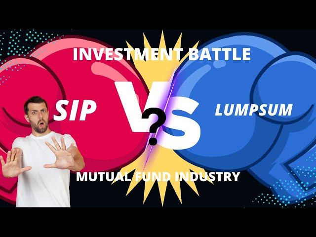 Investment Battle in Mutual Fund Industry....Sip V/S Lumpsum  which is better ?