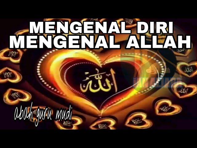 Mengenal diri mengenal Allah - ma'rifat abah guru madi banjar masin