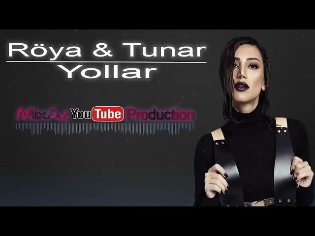 Röya & Tunar - Yollar