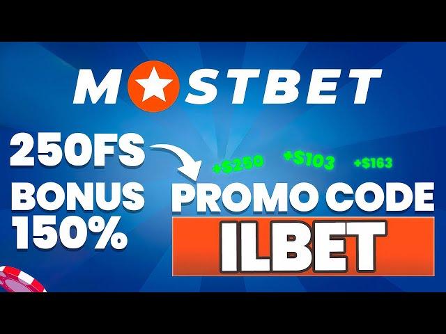 MOSTBET PROMO CODE - ILBET | GET A 150% SUPER BONUS AND 250 FS