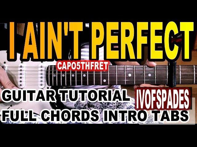 IV OF SPADES I AIN'T PERFECT -  GUITAR  COVER TUTORIAL TABS  AND  CHORDS