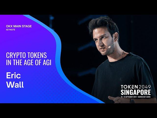 Eric Wall - Crypto Tokens in the Age of AGI - TOKEN2049 Singapore 2024