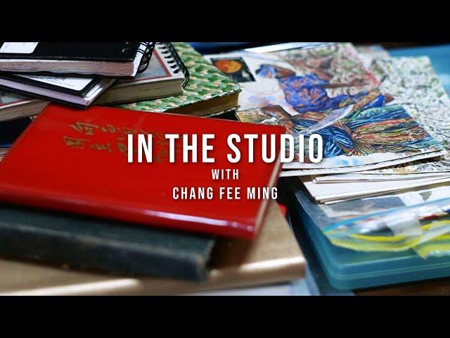 In the Studio with Chang Fee Ming | The Artist's Studio  |  G13 Gallery