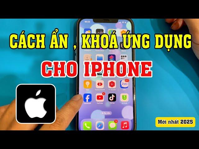 Cách khoá ứng dụng Iphone | Cách ẩn ứng dụng Iphone .