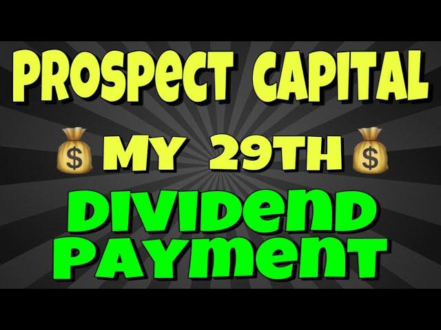 Prospect Capital - my 29th Dividend Payment