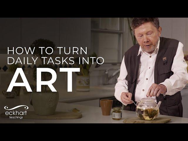 The Power of Concentrated Action | Conscious Tea Ceremony with Eckhart Tolle