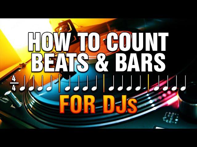 How to Count Beats & Bars    Music Theory Tutorial for DJs