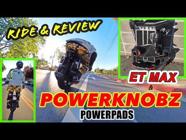 POWERKNOBZ Powerpads Installed On The ET MAX Electric Unicycle (EUC) Ride & Review!