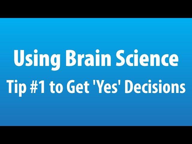 Using Brain Science to Get 'Yes' Decisions MasterClass