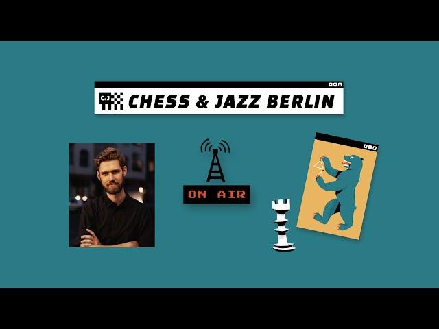 Lichess Tournament No.13 - Chess & Jazz Berlin - Livestream