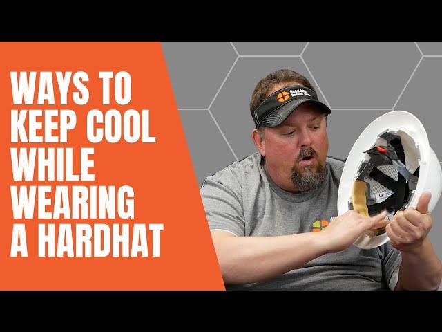 Ways To Stay Cool While Wearing A Hardhat