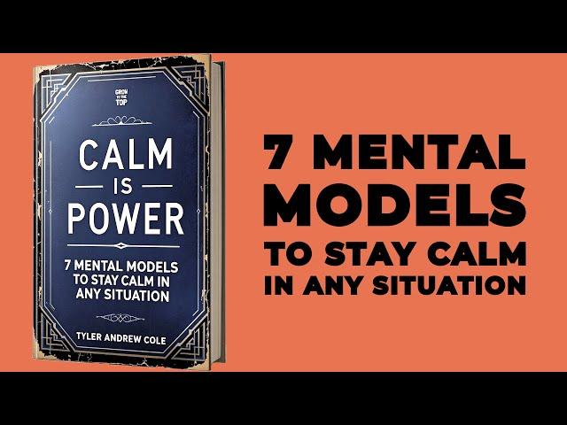 Calm Is Power: 7 Mental Models To Stay Calm In Any Situation (Audiobook)