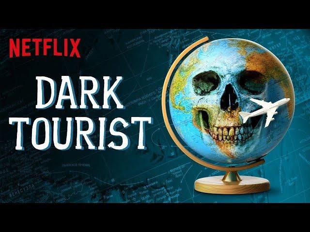 Dark tourist intro netflix