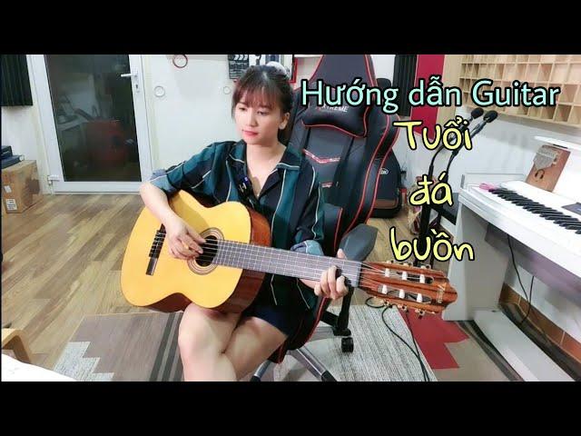 [Hướng dẫn Guitar] TUỔI ĐÁ BUỒN | Nhạc sĩ Trịnh Công Sơn | Có intro