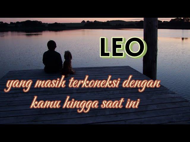 LEO YANG MASIH TERKONEKSI DENGAN KAMU HINGGA SAAT INI 🪷