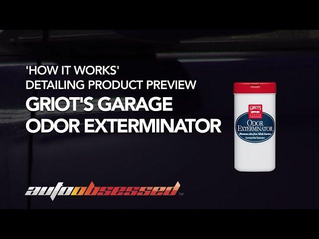 How to use Griot's Garage Odor Exterminator