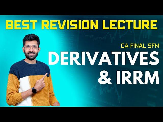 CA Final SFM Derivatives & IRRM Revision for Nov 23 | Interest Rate Risk Management Revision