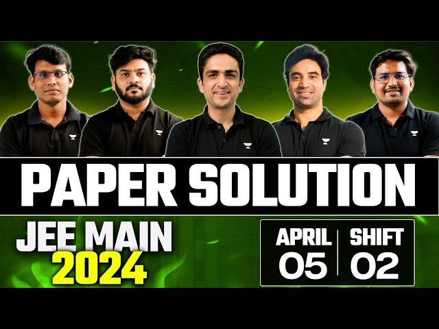 JEE Main 2024 Paper Solution/Discussion, ATTEMPT 2 | 5th April - SHIFT 2 