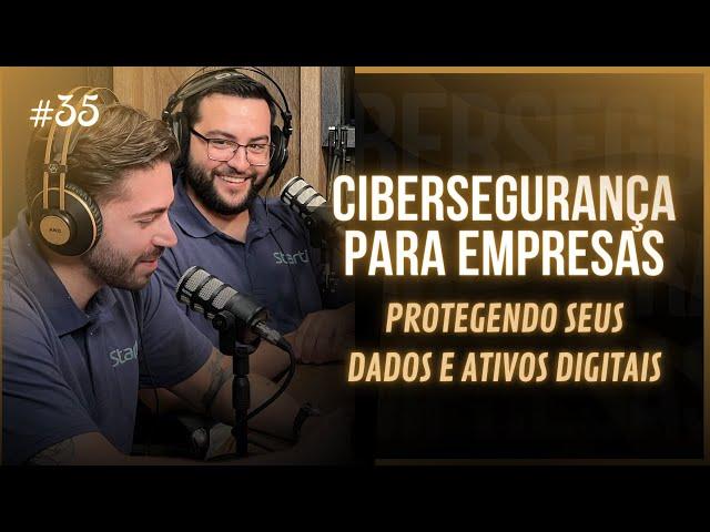 CIBERSEGURANÇA PARA EMPRESAS #35 -  Lucas Babesco e Rafael Pizzolato