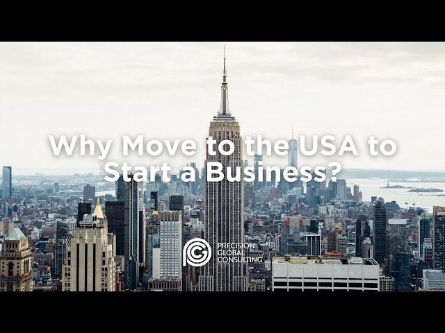 Why Move to the USA to Start a Business