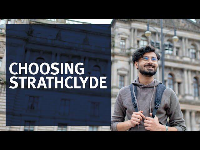 Why I Chose the University of Strathclyde: Nabeel's Journey! 