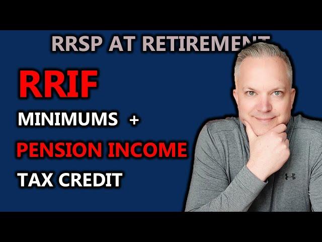 Minimum RRIF Withdrawals & The Pension Income Tax Credit Explained