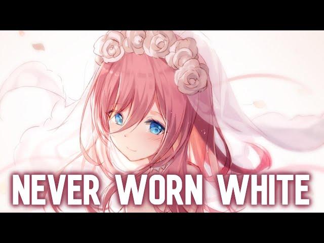 Nightcore - Never Worn White (Katy Perry)