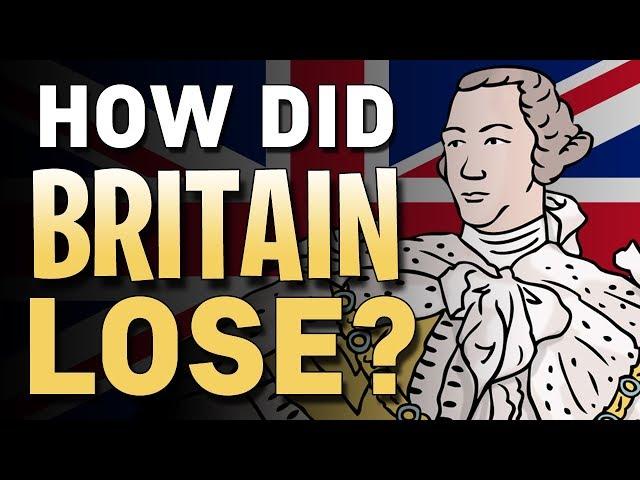 How did Britain lose the American Revolution? | Animated History