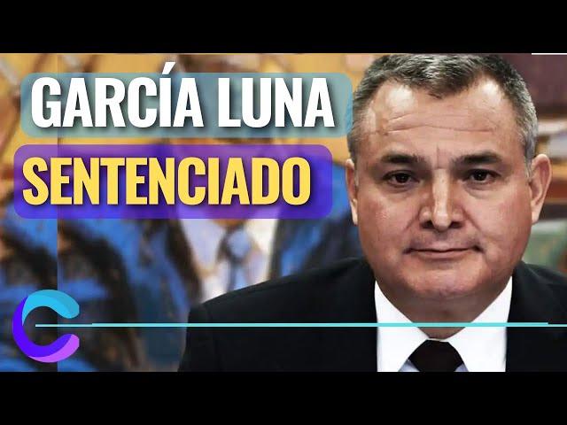 GARCÍA LUNA SENTENCIADO. TE DIGO CUÁNTOS AÑOS LE TOCARON