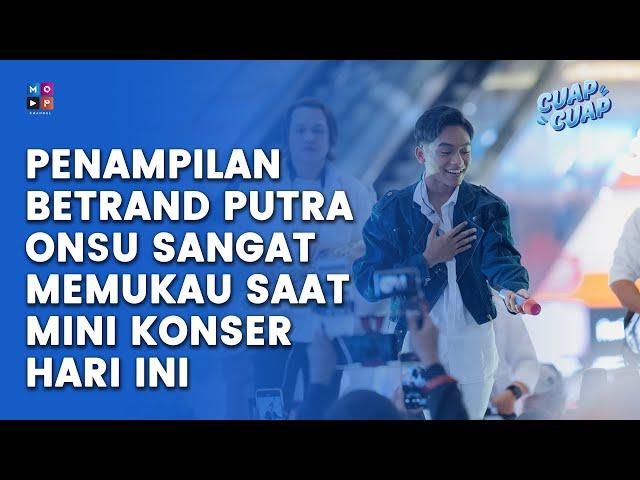 HEBOH PENAMPILAN BETRAND PUTRA ONSU PADA MINI KONSER HARI INI - CUAP CUAP