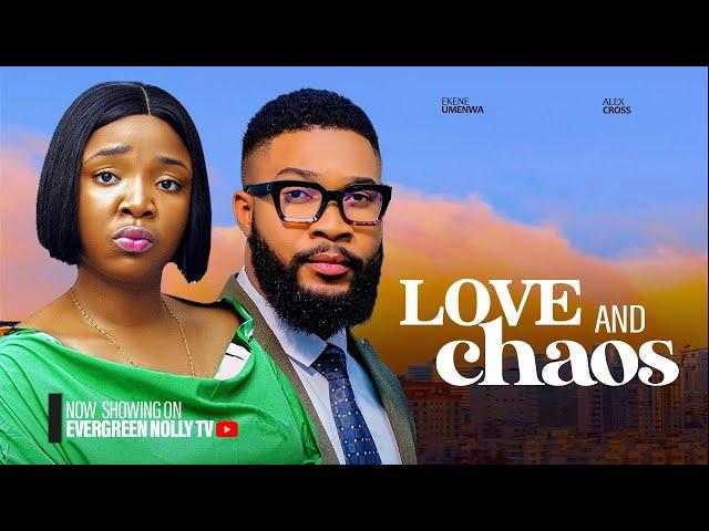 LOVE AND CHAOS - EKENE UMENWA ALEX CROSS / Latest Trending Nollywood Movies #movie #love #romantic