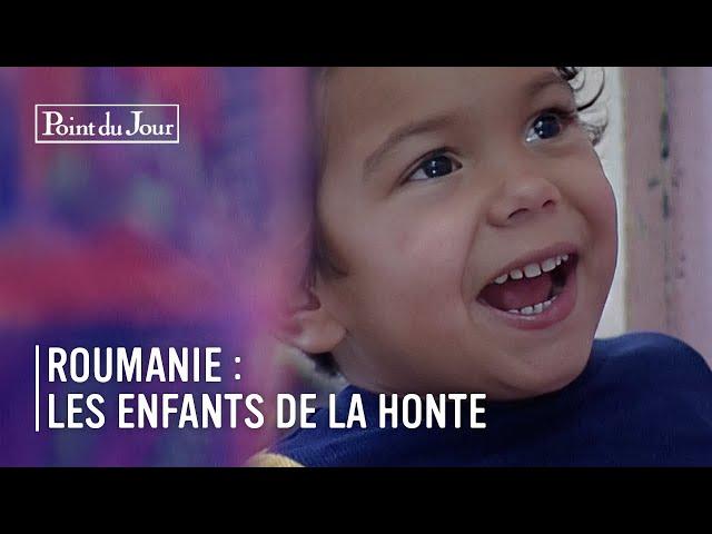 Roumanie : les enfants de la honte