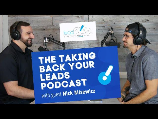 The Taking Back Your Leads Podcast: Episode 3 Nick Misewicz