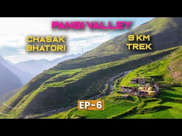 I almost gave up, Chasak Bhatori - Pangi Valley EP6