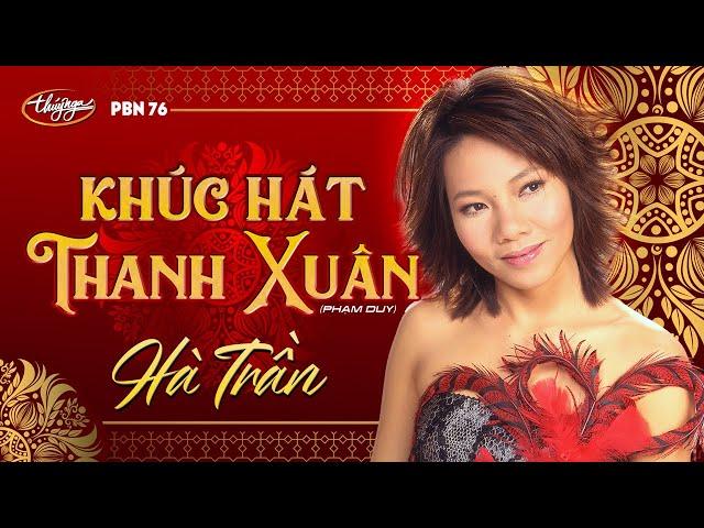 PBN 76 | Hà Trần - Khúc Hát Thanh Xuân