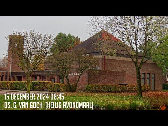 15-12-2024 - Ochtenddienst (08:45) - Goede Herderkerk | ds. G. van Goch | Heilig Avondmaal