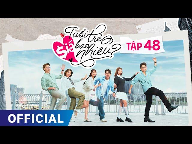 Tuổi Trẻ Giá Bao Nhiêu? Tập 48 | Full 4K Ultra HD | Phim truyền hình VTV3 hay nhất 2024 |SK Pictures