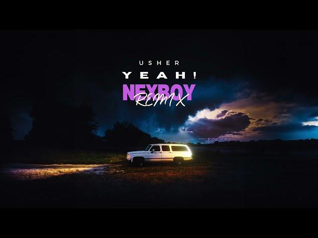 Usher - Yeah! (NEXBOY Remix)