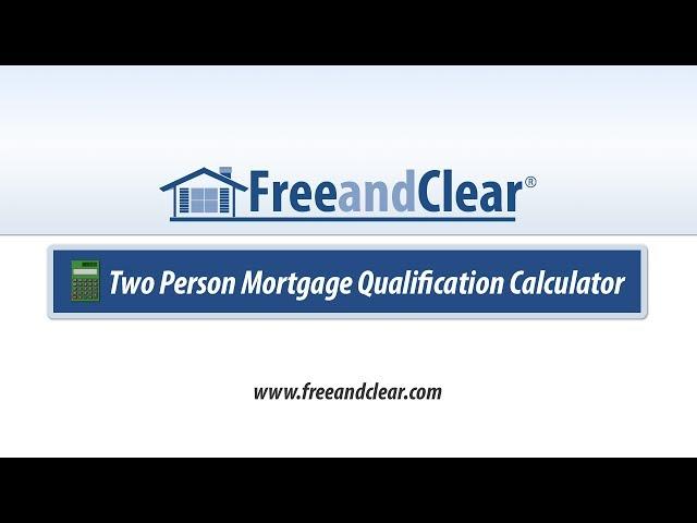 Two Person Mortgage Qualification Calculator Video